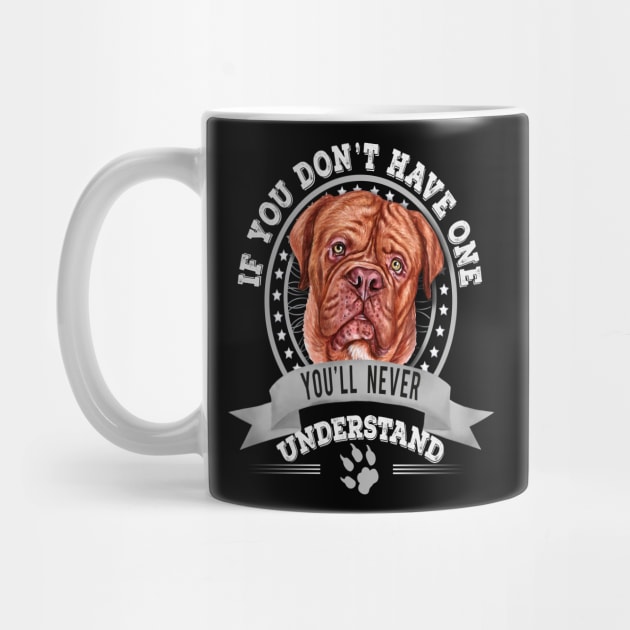 If You Don't Have One You'll Never Understand Funny French mastiff Owner by Sniffist Gang